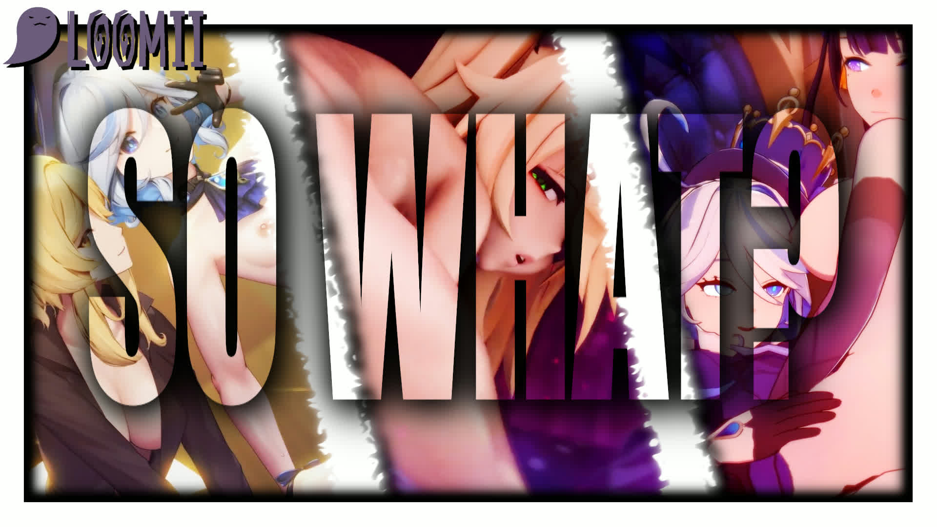 [Loomii] (3D) SO WHAT