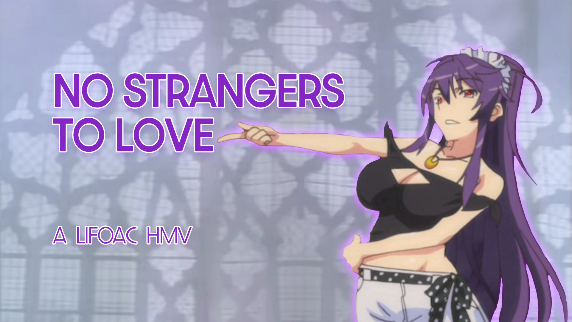 [lifoac] No Strangers To Love