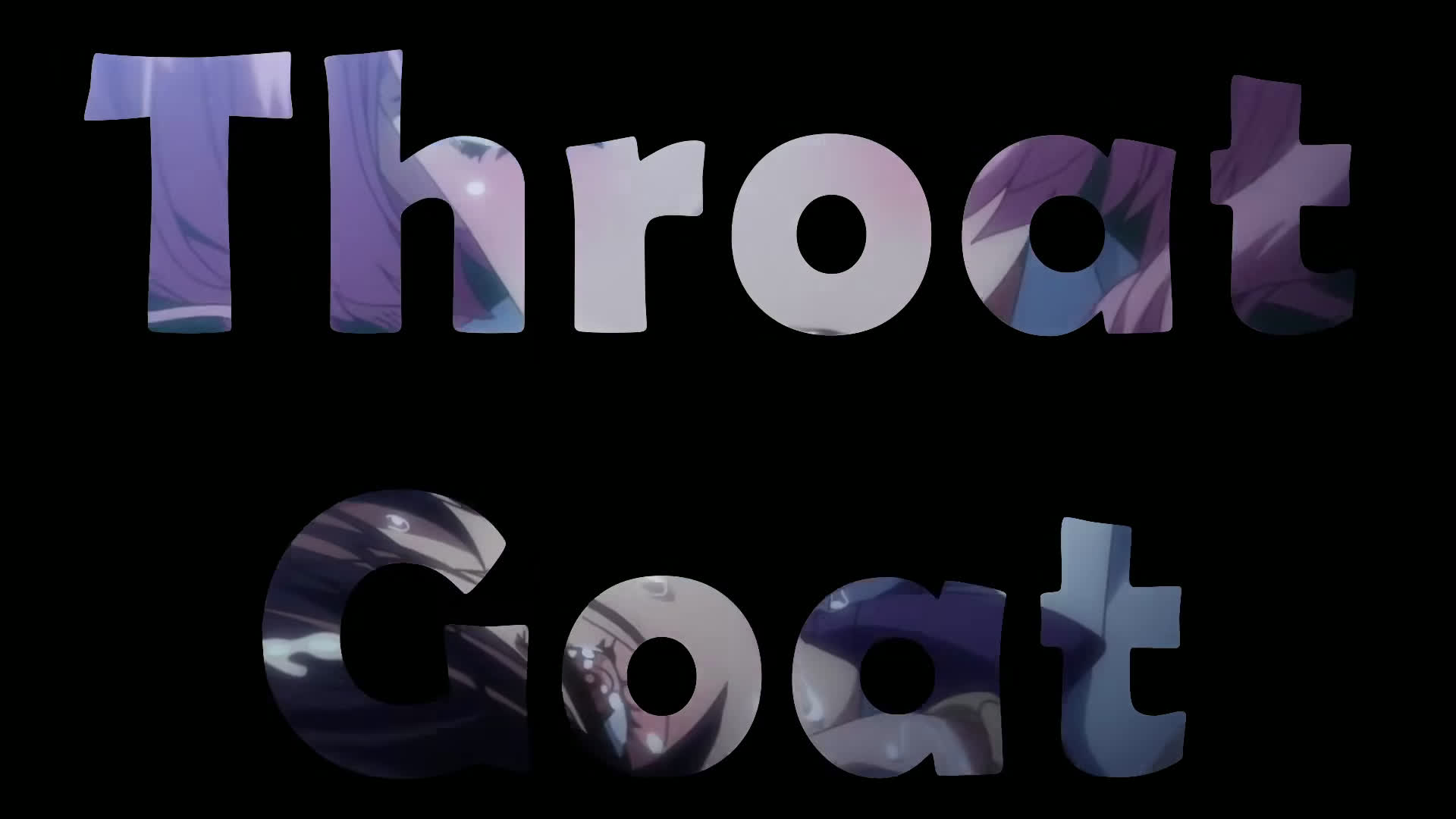 [HorniiChan_69] Throat Goat