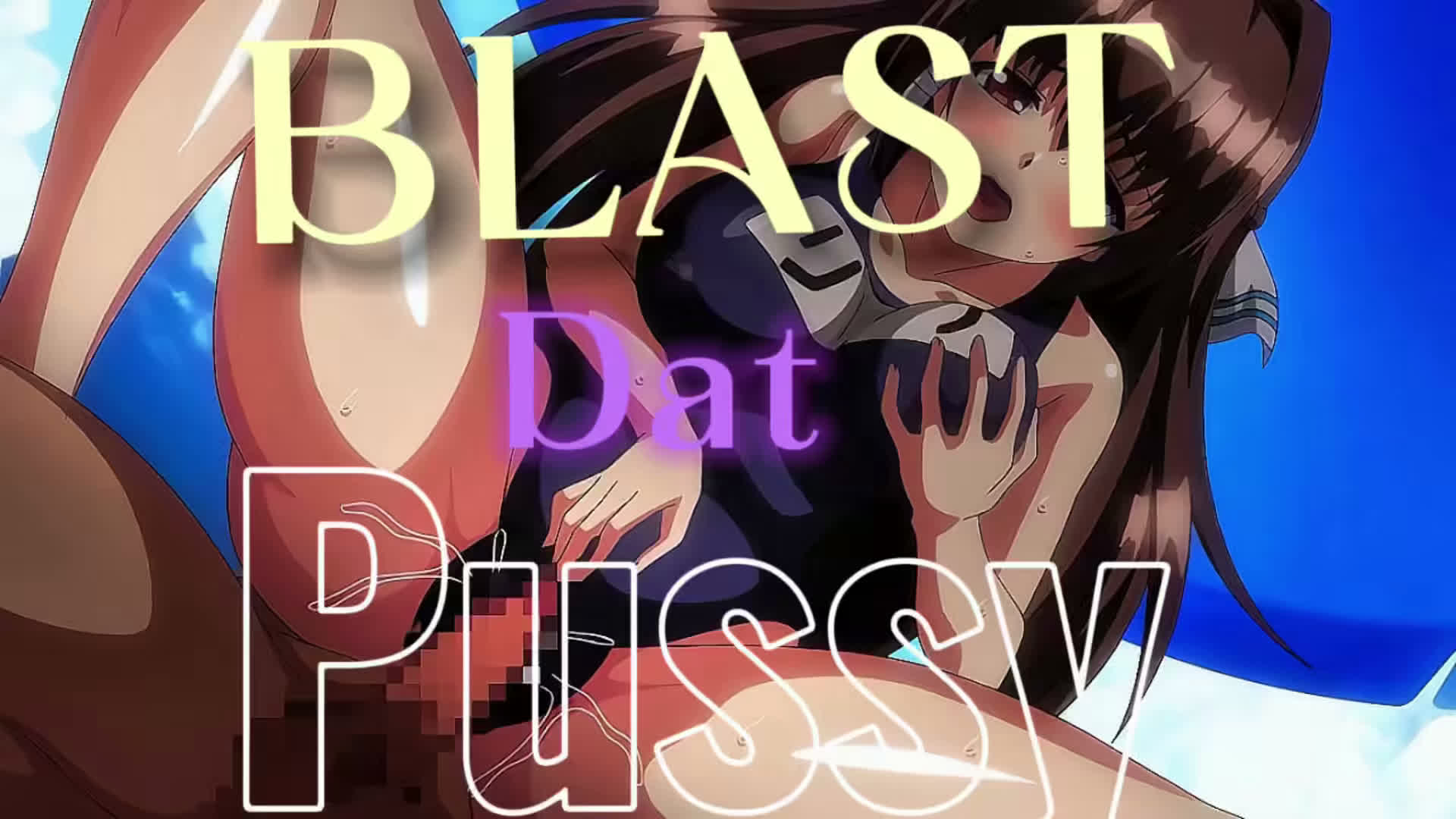 [NTRfella] Blast dat pussy