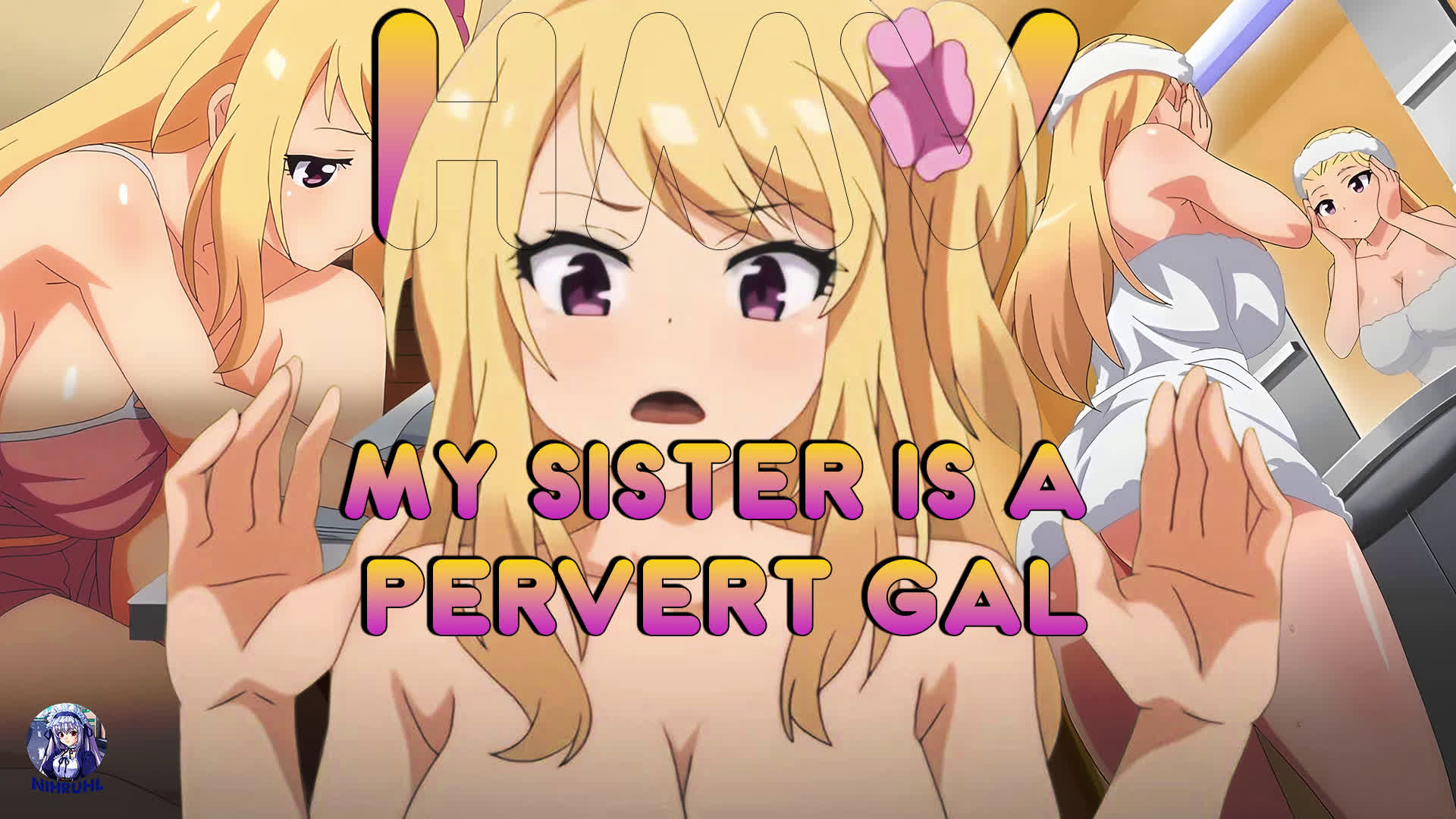 [NihruHL] My Sister is a Perverted Gal