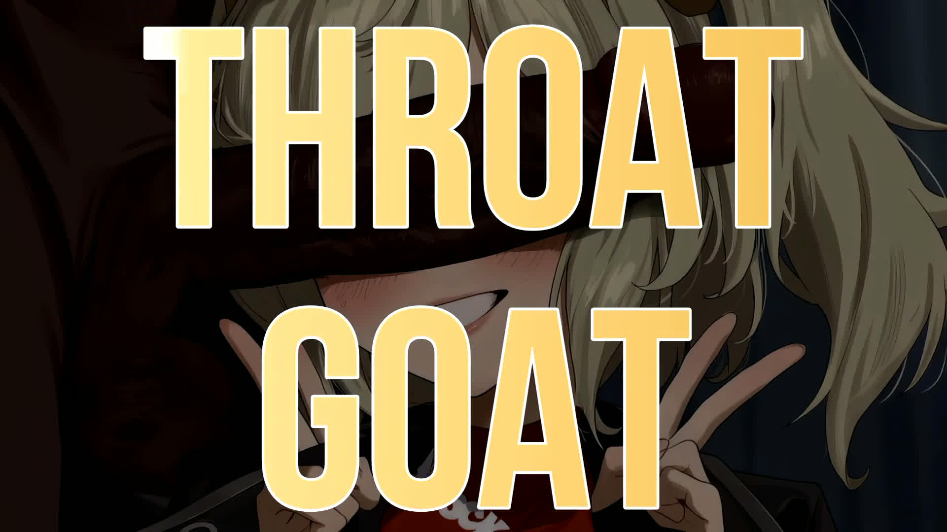 [PeachyBunny HMV] (3D) THROAT GOAT