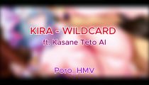 [Poro_HMV] WILDCARD ft. Kasane Teto AI
