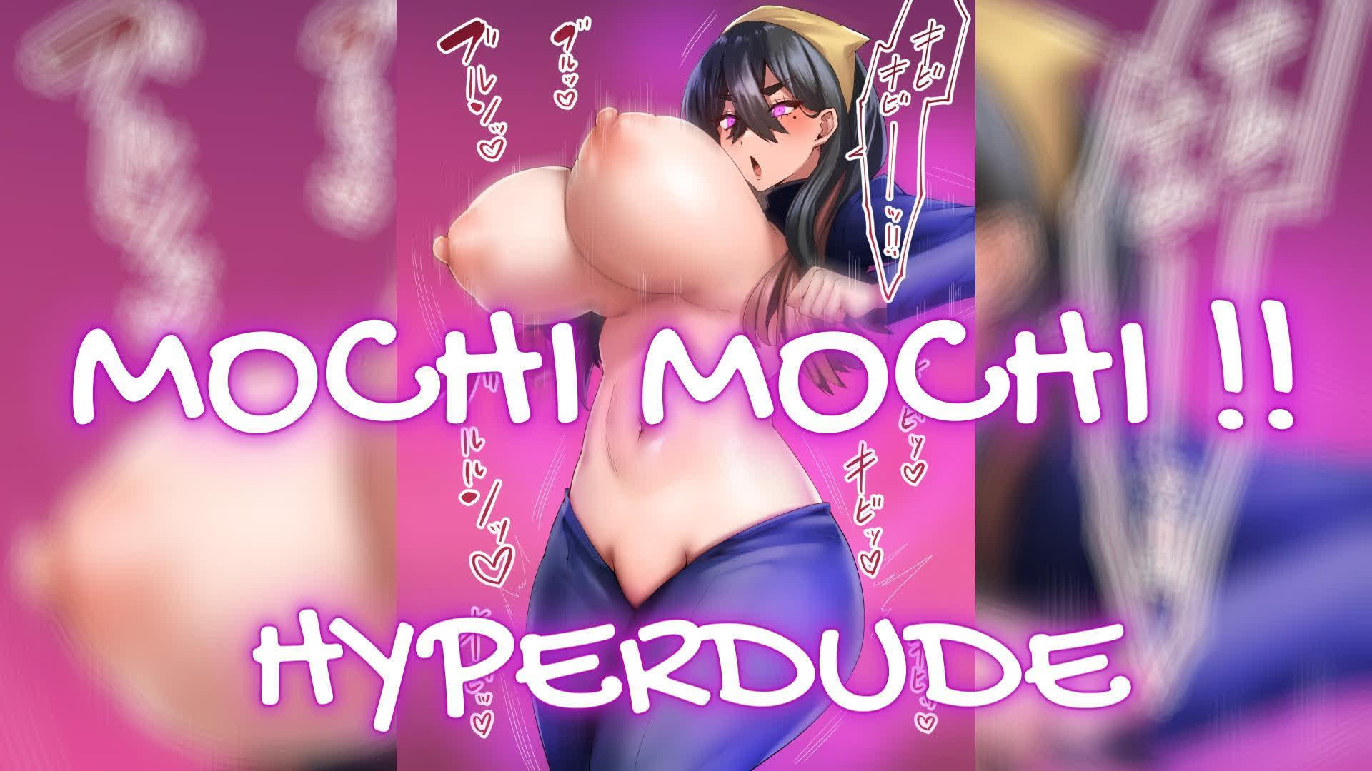 [hyperdude] (3D) MOCHI MOCHI!!