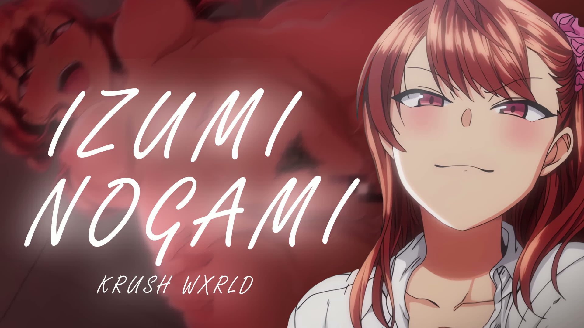 [xyz_hmv] IZUMI NOGAMI – KRUSH WXRLD