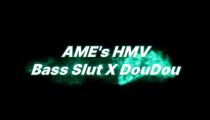 [AME’s HMV] (3D) Bass slut X BlackMG