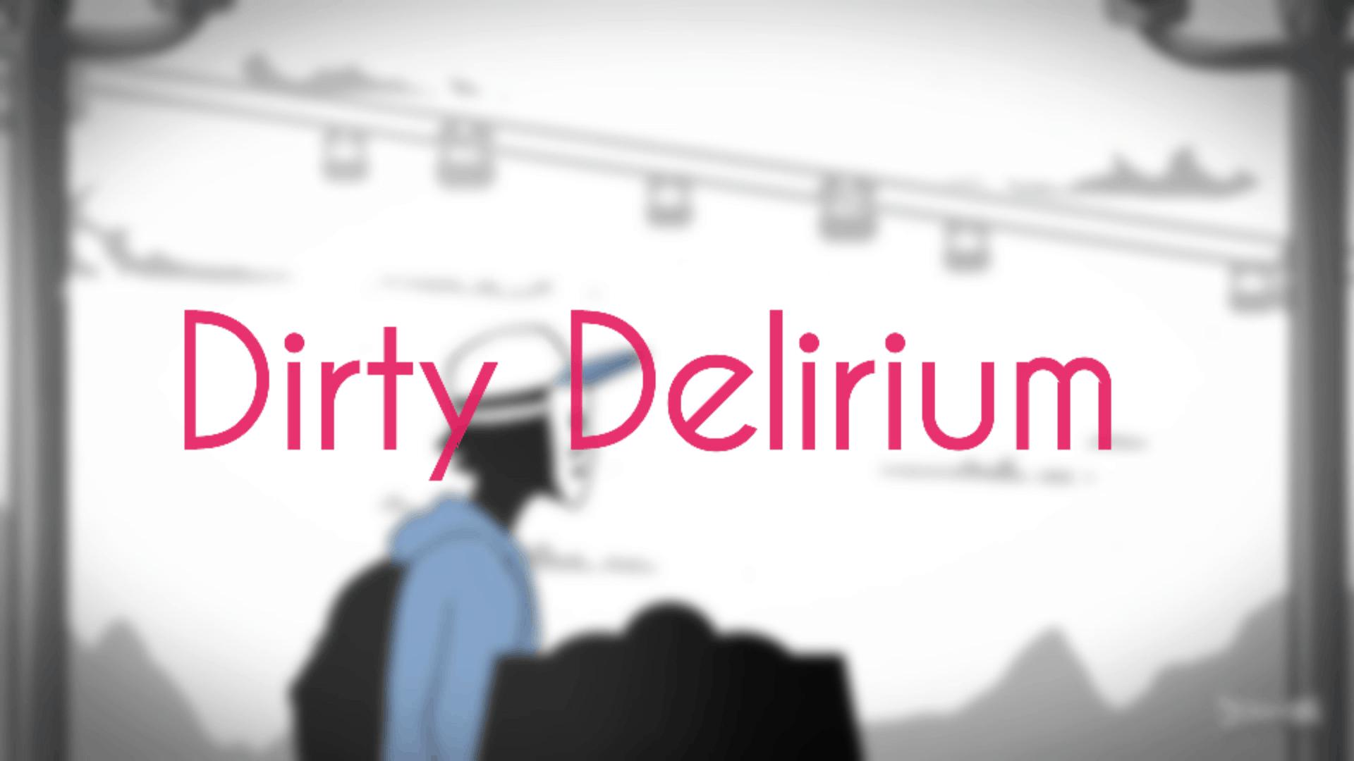 [Little Loaf] Dirty Delirium