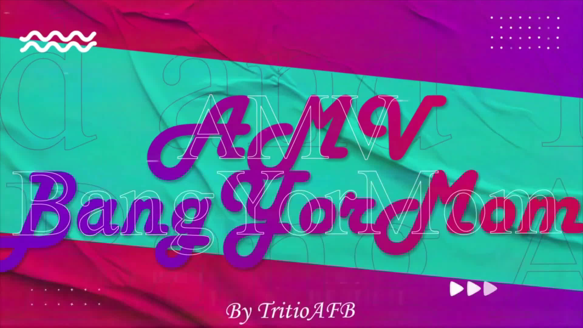 [TritioAFB] Bang Yor Mom