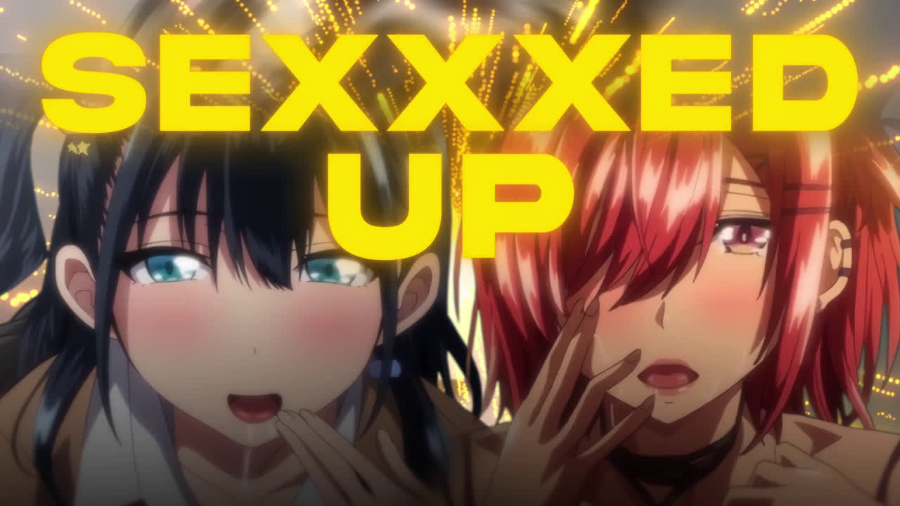[Kiraah] SEXXXED UP!