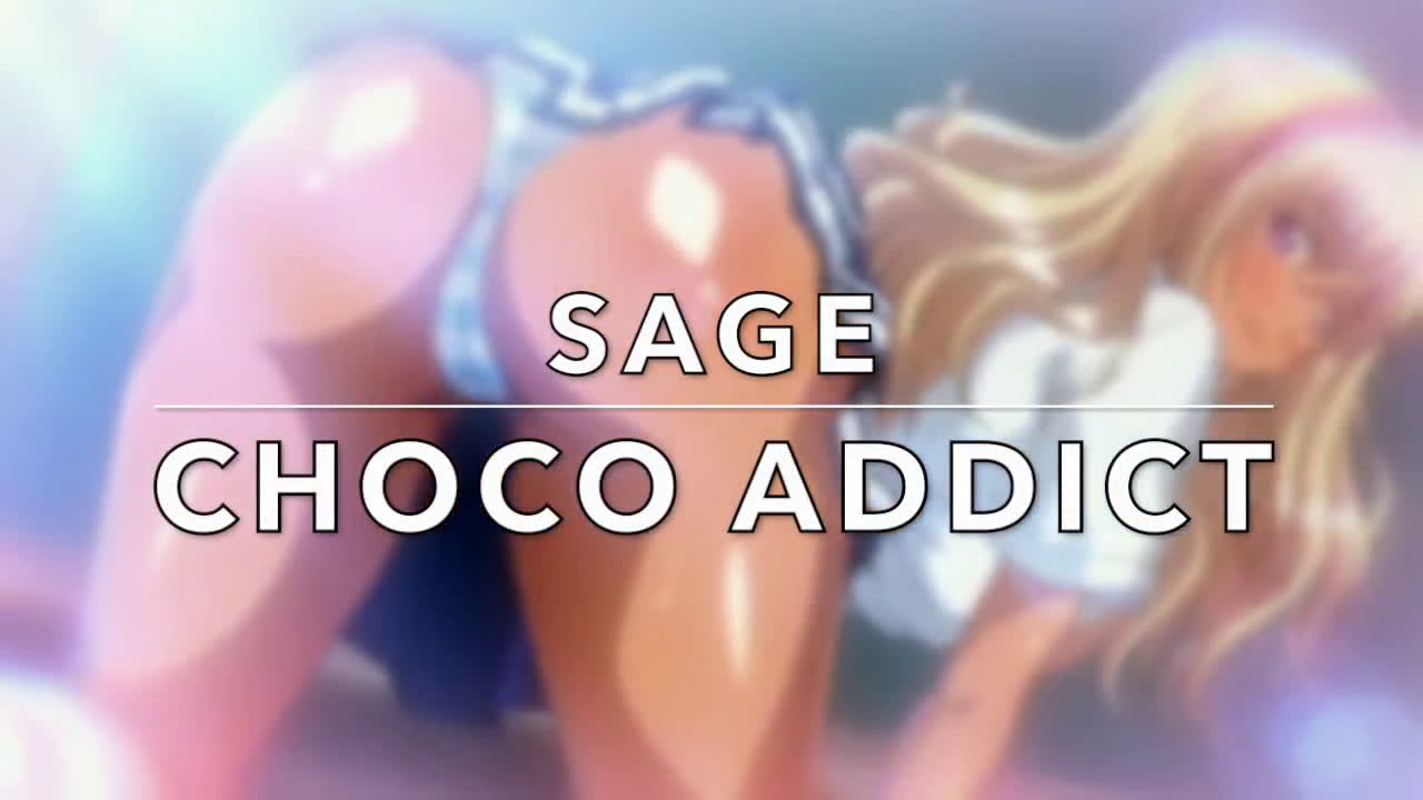 [Sage] Choco Addict
