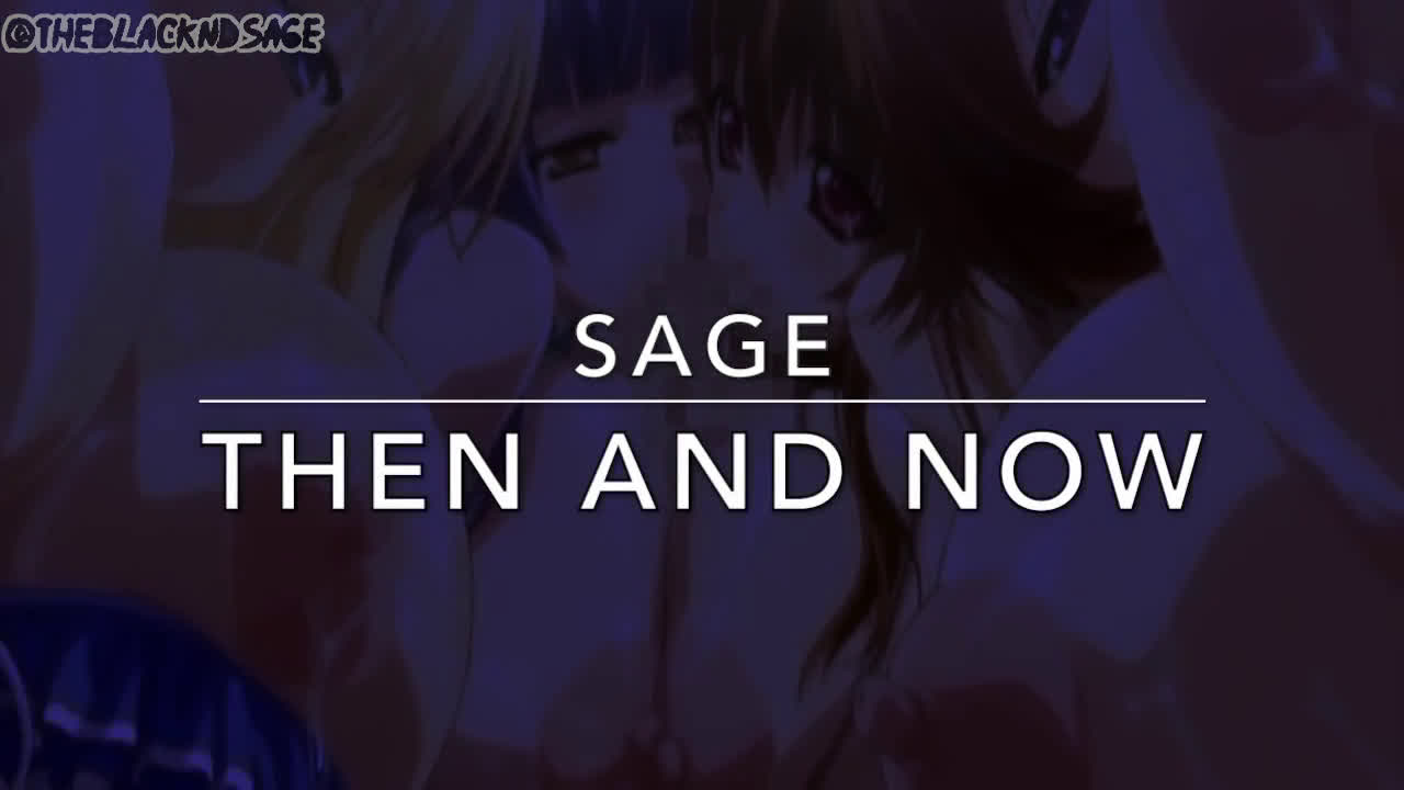 [Sage] Then and Now