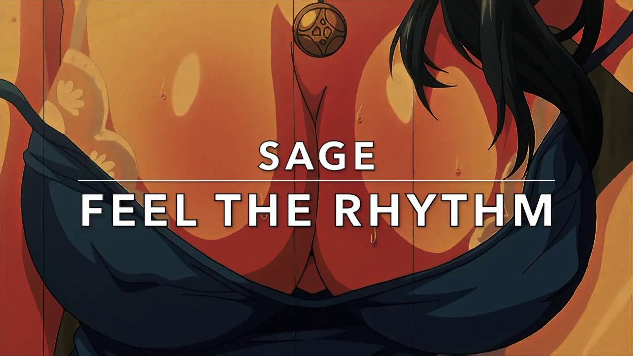 [Sage] Feel The Rhythm