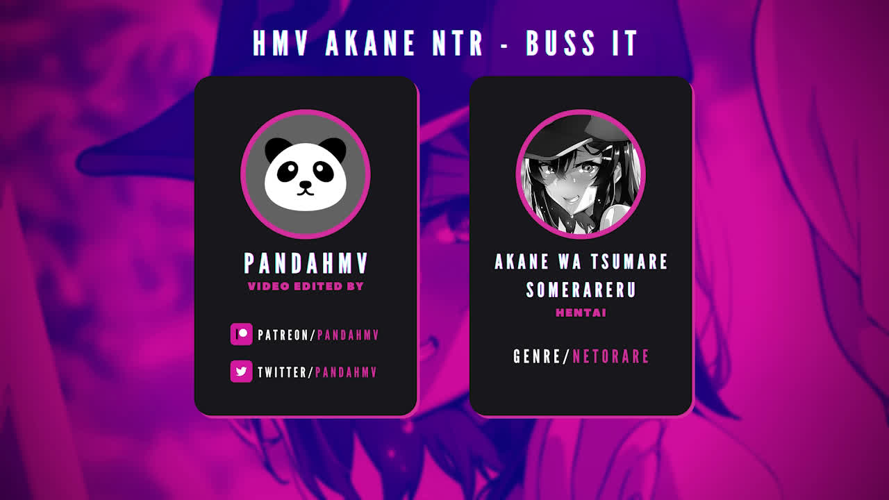 [PandaHMV] Akane NTR – Buss It