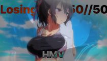 [EchobunnyMV] Losing the 50//50 HMV